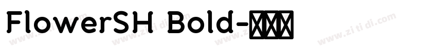FlowerSH Bold字体转换